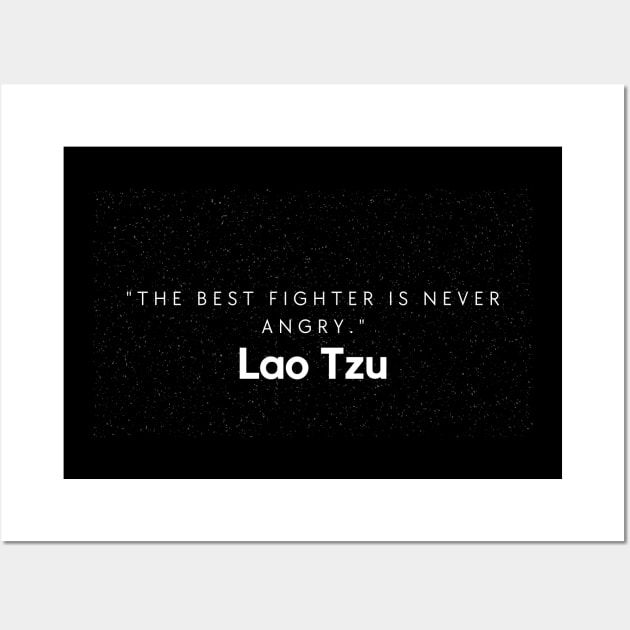 "The best fighter is never angry." - Lao Tzu Inspirational Quote Wall Art by InspiraPrints